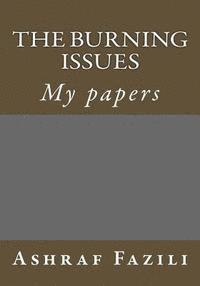 Ashraf Shah Fazili - The Burning Issues: My papers, Häftad