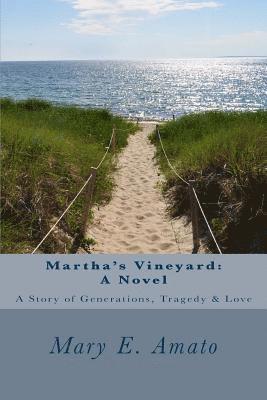 Mary E. Amato - Martha's Vineyard: A Novel: A Story of Generations, Tragedy & Love, Häftad
