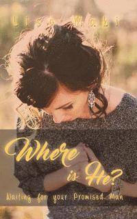 Where is he?: Waiting for your promised man