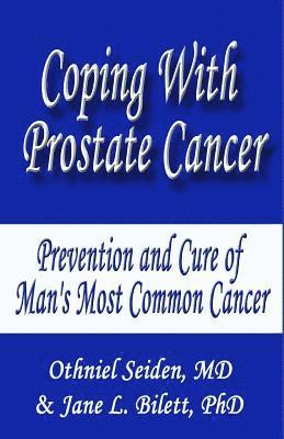 bokomslag Coping with Prostate Cancer...: Prevention and Cure of Man's Most Common Cancer