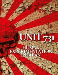 bokomslag Unit 731: Human Experimentation in Japan