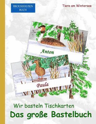 Brockhausen: Wir basteln Tischkarten - Das grosse Bastelbuch: Tiere am Wintersee 1