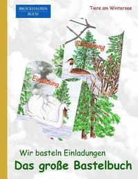 bokomslag Brockhausen: Wir basteln Einladungen - Das grosse Bastelbuch: Tiere am Wintersee