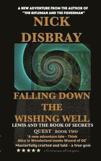 bokomslag Falling Down The Wishing Well: QUEST Book Two: Lewis And The Book Of Secrets