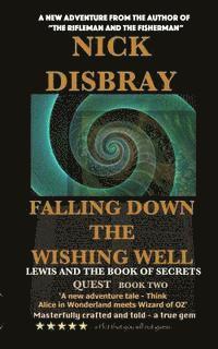 Falling Down The Wishing Well: QUEST Book Two: Lewis And The Book Of Secrets 1