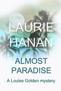 bokomslag Almost Paradise: A Louise Golden Mystery