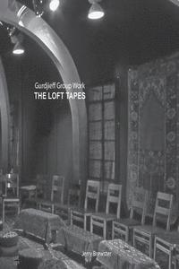 bokomslag Gurdjieff Group Work - The Loft Tapes