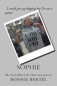 Sophie: My So-Called Life (bits and pieces) 1