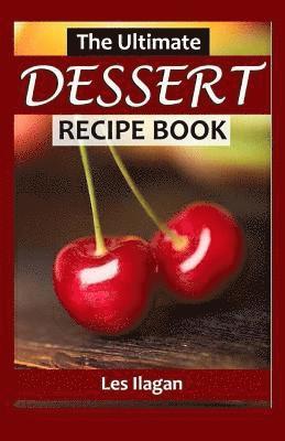 bokomslag The Ultimate DESSERT RECIPE BOOK