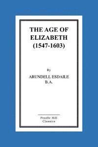 The Age of Elizabeth (1547-1603) 1
