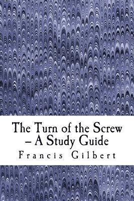 Francis Gilbert - The Turn of the Screw -- A Study Guide, Häftad