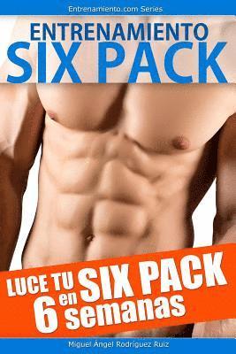 Entrenamiento Six Pack: Luce tu Six Pack en 6 semanas 1