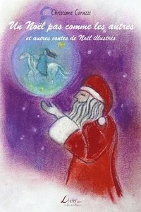 bokomslag Un Noël pas comme les autres et autres contes de Noël illustrés