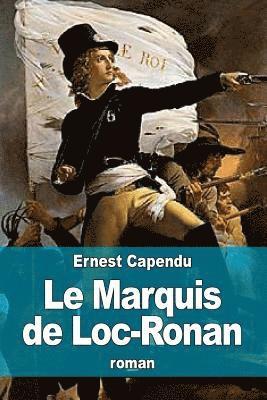 bokomslag Le Marquis de Loc-Ronan