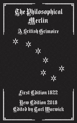 The Philosophical Merlin: A British Grimoire
