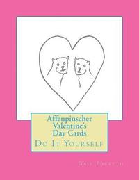 bokomslag Affenpinscher Valentine's Day Cards: Do It Yourself