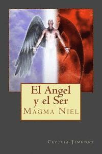 bokomslag El Angel y el Ser: Magma Niel