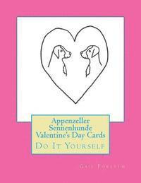 bokomslag Appenzeller Sennenhunde Valentine's Day Cards: Do It Yourself