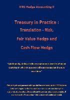 bokomslag Treasury in Practice: Translation - Risk, Fair Value Hedge and Cash Flow Hedge: IFRS Hedge Accounting II