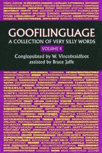 bokomslag Goofilinguage Volume 4 - A Collection of Very Silly Words