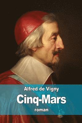 Cinq-Mars: Une conjuration sous Louis XIII 1