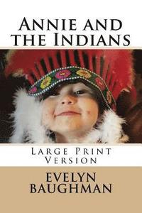 bokomslag Annie and the Indians: Large Print Version
