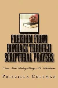 bokomslag Freedom From Bondage Through Scriptural Prayers: From Never Feeling Hunger To Abundance