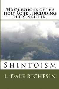 bokomslag 546 Questions of the Holy Kojiki, Including the Yengishiki: Shintoism