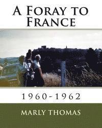 bokomslag A Foray to France: 1960-1962