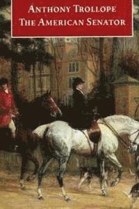 Anthony Trollope - The American Senator, Häftad