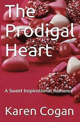 The Prodigal Heart: An Inspirational Romance 1