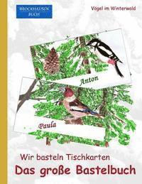 bokomslag Brockhausen: Wir basteln Tischkarten - Das grosse Bastelbuch: Vögel im Winterwald