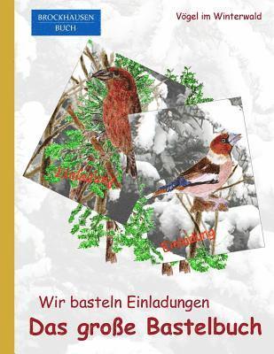 Brockhausen: Wir basteln Einladungen - Das grosse Bastelbuch: Vögel im Winterwald 1