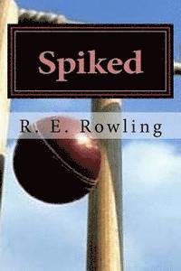 R. E. Rowling - Spiked, Häftad