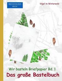 bokomslag Brockhausen: Wir basteln Briefpapier Bd. 1 - Das grosse Bastelbuch: Vögel im Winterwald