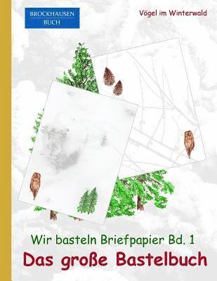 Brockhausen: Wir basteln Briefpapier Bd. 1 - Das grosse Bastelbuch: Vögel im Winterwald 1