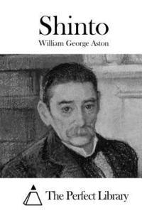 William George Aston, The Perfect Library - Shinto, Häftad
