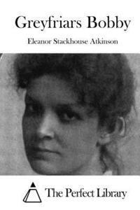 Eleanor Stackhouse Atkinson, The Perfect Library - Greyfriars Bobby, Häftad