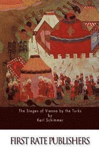 The Sieges of Vienna by the Turks 1