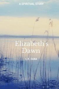 bokomslag Elizabeth's Dawn: A spiritual Story