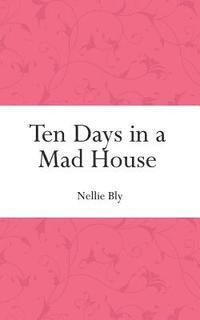 Ten Days in a Mad House 1