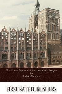 bokomslag The Hansa Towns and the Hanseatic League