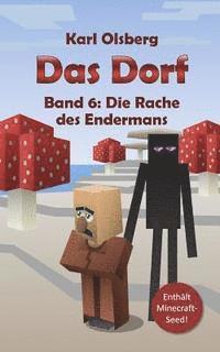 bokomslag Das Dorf Band 6: Die Rache des Endermans