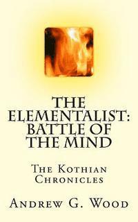 bokomslag The Elementalist: Battle of the Mind: The Kothian Chronicles