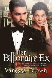 bokomslag Her Billionaire Ex: A BWWM Italian Romance For Adults