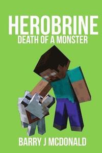 bokomslag Herobrine - Death Of A Monster