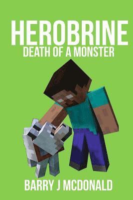 Barry J. McDonald - Herobrine - Death Of A Monster, Häftad