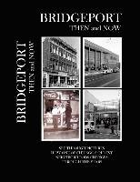 John McKenzie, Ginny Caponigro - Bridgeport Then and Now, Häftad