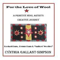 bokomslag For The Love Of Wool: A Primitive Wool Artist's Creative Journey