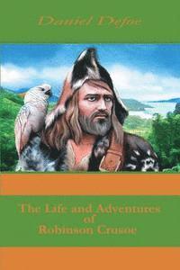 bokomslag The Life and Adventures of Robinson Crusoe